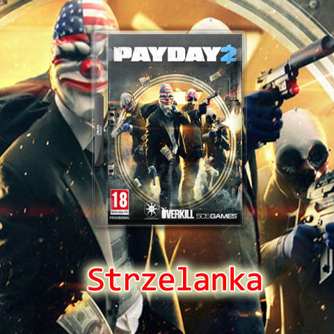 PAYDAY 2 PC CHOMIKUJ