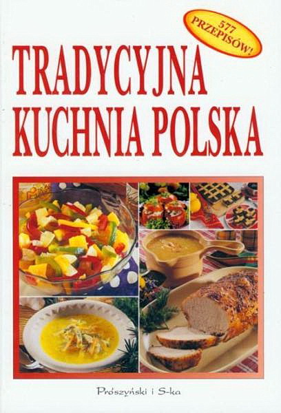 Tradycyjna Kuchnia Polska 577 Przepisow Pdf Kuchni Roznych Narodow Przepisy Cuisineart Chomikuj Pl