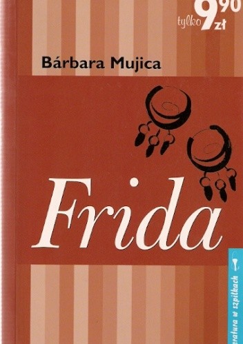 Znalezione obrazy dla zapytania Barbara Mujica : Frida