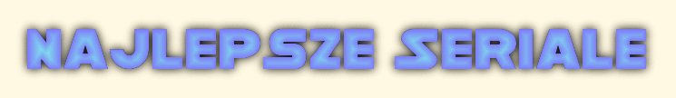 Najlepsze Seriale