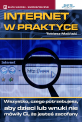 Internet w praktyce - Wszystko, czego potrzebujesz, aby dzieci lub wnuki nie mówiły Ci, że jesteś zacofany Internet w praktyce