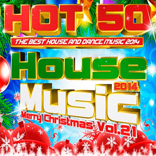 Hot 50 House Music - Merry Christmas Vol.21 (21.12.2014)