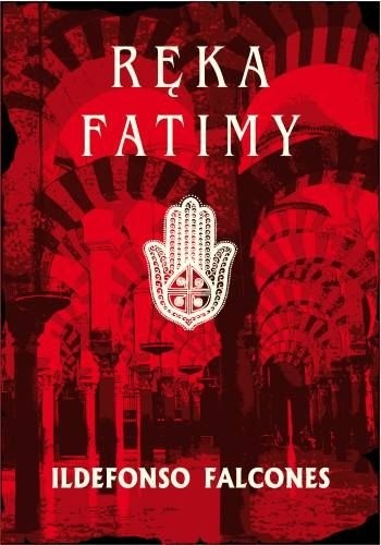 Ręka Fatimy - Ildefonso Falcones