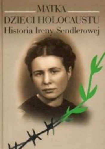 Mieszkowska Anna Matka Dzieci Holocaustu Historia Ireny