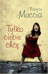 Moccia Federico Tylko Ciebie Chce Pdf 06 17 2017 Lid7op Pl Chomikuj Pl