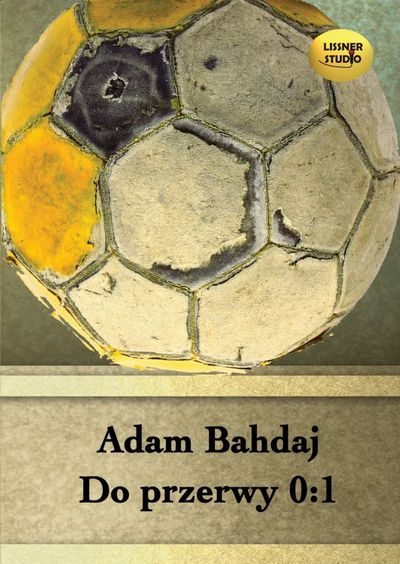 Adam Bahdaj - Do przerwy 0-1