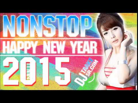 NONSTOP HAPPY NEW YEAR 2015 [DJ.TAAKE'SR] 03.12.2014