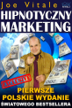 Hipnotyczny Marketing - Jak dzięki trzem krokom strategii hipnotycznego marketingu autorstwa Joe Vitale zrobić fortunę online? Hipnotyczny Marketing